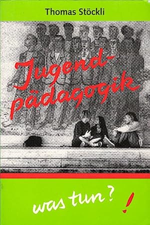 Bild des Verkufers fr Jugendpdagogik: was tun? / Thomas Stckli. Im Anh.: Interview mit Heinz Zimmermann zum Verkauf von Schrmann und Kiewning GbR