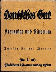 Deutsches Gut. Kreuzzüge und Rittertum. Zweite Reihe: Wissen; Nr.8.