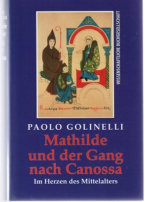 Bild des Verkufers fr Mathilde und der Gang nach Canossa. Im Herzen des Mittelalters. Aus dem Italienischen von Antonio Avella; zum Verkauf von Schrmann und Kiewning GbR