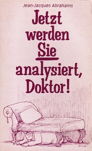 Bild des Verkufers fr Jetzt werden Sie analysiert, Doktor!. Jean-Jacques Abrahams. Mit e. Kommentar von Jean-Paul Sartre. Aus d. Franz. bers. von Hans-Horst Henschen zum Verkauf von Schrmann und Kiewning GbR