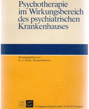 Seller image for Psychotherapie im Wirkungsbereich des psychiatrischen Krankenhauses. [6. Psychiatrie-Symposion, Landeck, 1979]. Hrsg. von H.-J. Haase for sale by Schrmann und Kiewning GbR