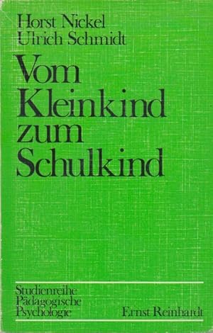 Seller image for Vom Kleinkind zum Schulkind : e. entwicklungspsycholog. Einf. ; Ulrich Schmidt / Studienreihe pdagogische Psychologie for sale by Schrmann und Kiewning GbR