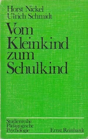 Bild des Verkufers fr Vom Kleinkind zum Schulkind : e. entwicklungspsycholog. Einf. ; Ulrich Schmidt / Studienreihe pdagogische Psychologie zum Verkauf von Schrmann und Kiewning GbR