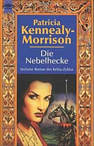 Bild des Verkufers fr Kennealy-Morrison, Patricia: . Roman des Keltia-Zyklus; Teil: 6., Die Nebelhecke. aus dem amerikan. Engl. von Irene Holicki / Heyne-Bcher / 6 / Heyne-Science-fiction & Fantasy ; 9013 : Fantasy zum Verkauf von Schrmann und Kiewning GbR