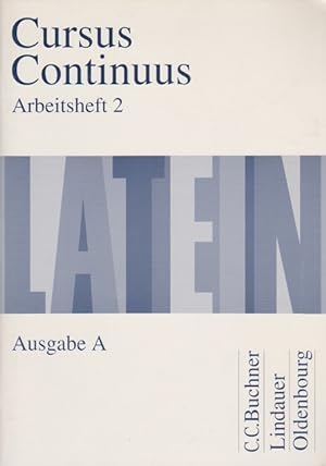 Bild des Verkufers fr Cursus continuus; Teil: Ausg. A. Arbeitsh. 2. zum Verkauf von Schrmann und Kiewning GbR