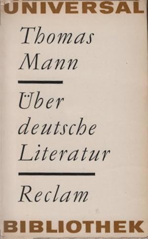 Seller image for ber deutsche Literatur : Ausgew. Essays, Reden u. Briefe. Thomas Mann. [Hrsg. von Gerhard Steiner] / Reclams Universalbibliothek ; Bd. 76 : Sprache und Literatur for sale by Schrmann und Kiewning GbR