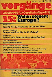 Vorgänge. Zeitschrift für Gesellschaftspolitik. Nr. 25: Wohin steuert Europa? 16. Jahrgang, 1977 ...