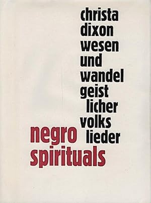 Imagen del vendedor de Wesen und Wandel geistlicher Volkslieder : Negro Spirituals / Christa Dixon a la venta por Schrmann und Kiewning GbR