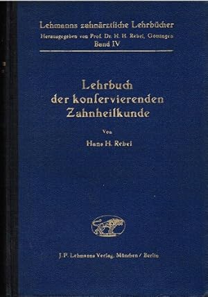 Seller image for Lehrbuch der konservierenden Zahnheilkunde. / Lehrmanns zahnrztliche Lehrbcher. Hrsg. von H. H. Rebel, Gttingen; Band IV. for sale by Schrmann und Kiewning GbR