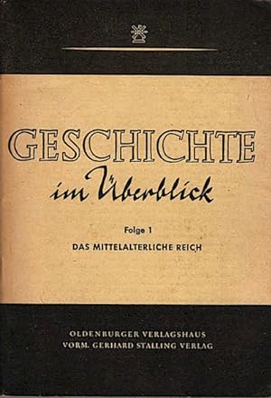 Geschichte im Überblick, Teil: Folge 1., Das mittelalterliche Reich / Bearb. von R. Riemeck