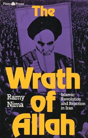 Imagen del vendedor de The Wrath of Allah: Islamic Revolution and Reaction in Iran a la venta por Schrmann und Kiewning GbR