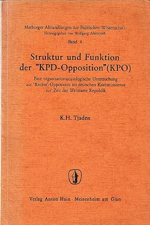 Immagine del venditore per Struktur und Funktion der KPD-Opposition (KPO) : Eine organisationssoziologische Untersuchung z. Rechts-Opposition im dt. Kommunismus z. Zeit d. Weimarer Republik / K. H. Tjaden venduto da Schrmann und Kiewning GbR