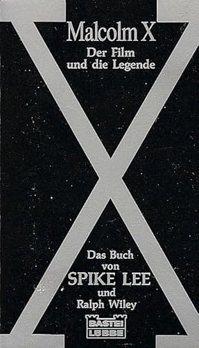 Bild des Verkufers fr Malcolm X : der Film und die Legende / Spike Lee und Ralph Wiley. Ins Dt. bertr. von Adelheid Hartmann zum Verkauf von Schrmann und Kiewning GbR