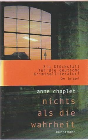Bild des Verkufers fr Nichts als die Wahrheit : Roman. Anne Chaplet zum Verkauf von Schrmann und Kiewning GbR