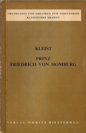 Bild des Verkufers fr Heinrich von Kleist: Prinz Friedrich von Homburg. Grundlagen und Gedanken zum Verstndnis klassischer Dramen zum Verkauf von Schrmann und Kiewning GbR