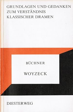 Bild des Verkufers fr Woyzeck : Bchner. Grundlagen und Gedanken zum Verstndnis klassischer Dramen zum Verkauf von Schrmann und Kiewning GbR