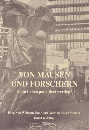 Bild des Verkufers fr Von Musen und Forschern : kann Leben patentiert werden? / hrsg. von Wolfgang Baur und Gabriele Maier-Spohler Kann Leben patentiert werden? zum Verkauf von Schrmann und Kiewning GbR