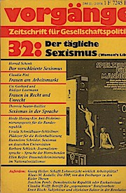 Vorgänge. Zeitschrift für Gesellschaftspolitik. Nr. 32: Der tägliche Sexismus (Women s Lib 2). 17...