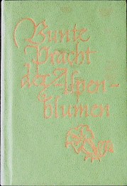 Imagen del vendedor de Bunte Pracht der Alpenblumen. [Text zusammengest. von.] Mit 25 mehrfarb. Bildern von Herbert Thiele / Hyperion-Bcherei a la venta por Schrmann und Kiewning GbR