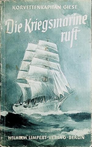 Bild des Verkufers fr Die Kriegsmarine ruft. Giese zum Verkauf von Schrmann und Kiewning GbR