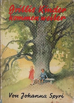 Imagen del vendedor de Gritlis Kinder kommen weiter : Eine Geschichte f. Kinder u. solche, die Kinder lieb haben. Johanna Spyri. Neu durchges. von Alexander Troll. Mit Bildern von Karl Mhlmeister a la venta por Schrmann und Kiewning GbR