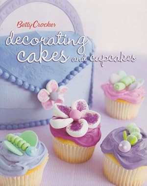 Betty Crocker Decorating Cakes and Cupcakes (Betty Crocker Cooking)