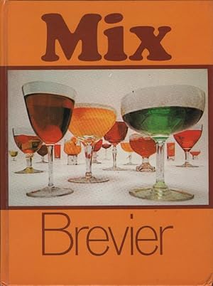 Mixbrevier. Über 1000 Rezepte für Mischgetränke mit und ohne Alkohol.