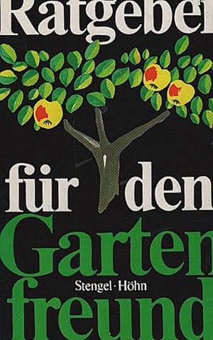 Imagen del vendedor de Ratgeber fr den Gartenfreund / Gnter Stengel ; Reinhardt Hhn a la venta por Schrmann und Kiewning GbR