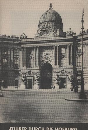 Bild des Verkufers fr Fhrer durch die Hofburg in Wien. [Paul Neumann]. [Aufn.: Eva Kraft u.a.] zum Verkauf von Schrmann und Kiewning GbR