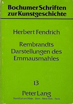 Bild des Verkufers fr Rembrandts Darstellungen des Emmausmahles / Herbert Fendrich Dissertationsschrift zum Verkauf von Schrmann und Kiewning GbR