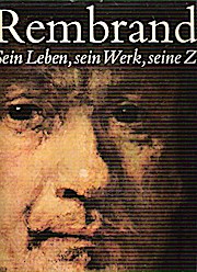 Seller image for Rembrandt : Sein Leben, sein Werk, seine Zeit. [bertr. aus d. Hollnd. von Herbert Frank] for sale by Schrmann und Kiewning GbR