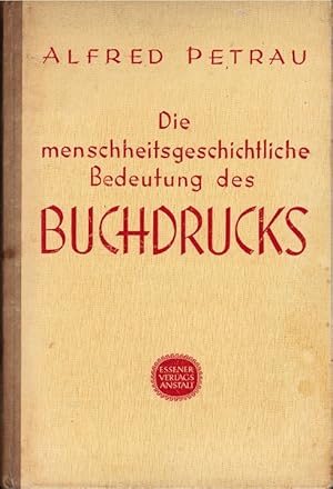 Bild des Verkufers fr Die menschheitsgeschichtliche Bedeutung des Buchdrucks : Ein Beitr. zur entwicklungsganzheitlichen Geschichtsauffassg. Teil von: Bibliothek des Brsenvereins des Deutschen Buchhandels e.V. zum Verkauf von Schrmann und Kiewning GbR