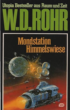 Image du vendeur pour Mondstation Himmelswiese / W. D. Rohr ; Utopia Bestseller aus Raum und Zeit, 19 mis en vente par Schrmann und Kiewning GbR