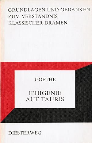 Bild des Verkufers fr Iphigenie auf Tauris : Goethe. Grundlagen und Gedanken zum Verstndnis klassischer Dramen zum Verkauf von Schrmann und Kiewning GbR