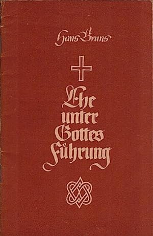 Seller image for Ehe unter Gottes Fhrung / Hans Bruns for sale by Schrmann und Kiewning GbR