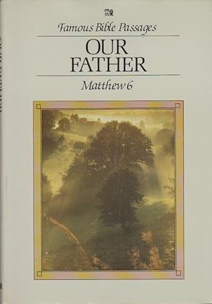 Bild des Verkufers fr Our Father: Matthew 6. Famous Bible Passages. zum Verkauf von Schrmann und Kiewning GbR