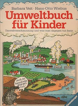 Seller image for Umweltbuch fr Kinder : Umweltverschmutzung u. was man dagegen tun kann. Barbara Veit ; Hans-Otto Wiebus. Ill. von Susanne Becker for sale by Schrmann und Kiewning GbR