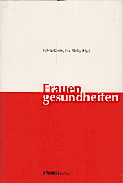 Image du vendeur pour Frauengesundheiten / Sylvia Groth ; va Rsky (Hg.) mis en vente par Schrmann und Kiewning GbR