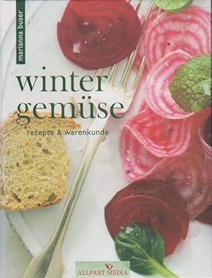 Wintergemüse : Rezepte & Warenkunde. Rezepte & Warenkunde