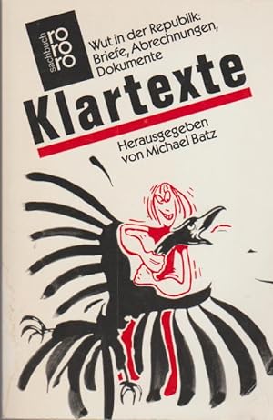 Seller image for Klartexte : Wut in d. Republik: Briefe, Abrechnungen, Dokumente. Michael Batz (Hg.) / Rororo ; 8413 : rororo-Sachbuch for sale by Schrmann und Kiewning GbR