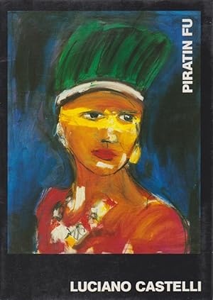 Seller image for Piratin Fu, Luciano Castelli : 1985. Galerie Eric Franck, Genve / Catalogue ; 3 for sale by Schrmann und Kiewning GbR