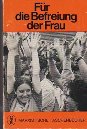 Imagen del vendedor de Fr die Befreiung der Frau. Marianne Konze. Erarb. von e. Autorenkollektiv / Marxistische Taschenbcher ; 90 a la venta por Schrmann und Kiewning GbR