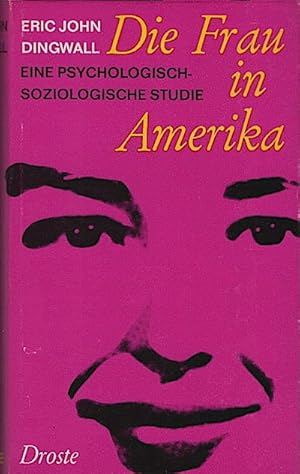 Immagine del venditore per Die Frau in Amerika : Eine psycholog.-soziolog. Studie / Eric John Dingwall. [Aus d. Engl. bertr. von Kurt Wagenseil] venduto da Schrmann und Kiewning GbR