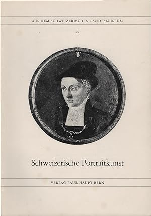 Seller image for Schweizerische Portraitkunst : Von d. Renaissance bis z. Klassizismus. Aus dem Schweizerischen Landesmuseum ; 29. for sale by Schrmann und Kiewning GbR