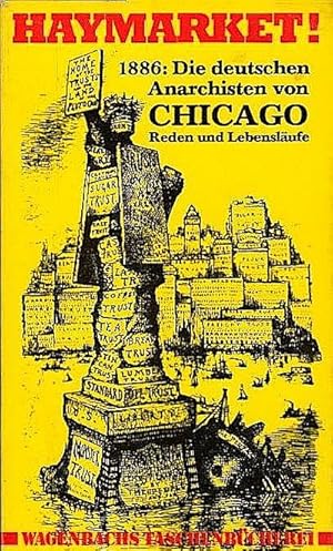 Imagen del vendedor de 1886 [Achtzehnhundertsechsundachtzig], Haymarket : d. dt. Anarchisten von Chicago ; Reden u. Lebenslufe / hrsg. von Horst Karasek a la venta por Schrmann und Kiewning GbR