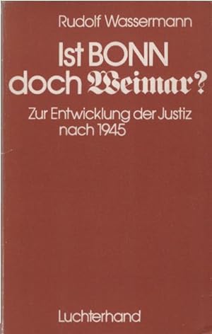 Seller image for Ist Bonn doch Weimar? : Zur Entwicklung d. Justiz nach 1945. Rudolf Wassermann for sale by Schrmann und Kiewning GbR