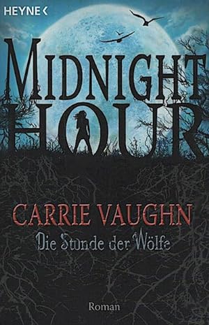 Immagine del venditore per Vaughn, Carrie: Midnight hour, Teil: 1., Die Stunde der Wlfe Roman. Deutsche Erstausgabe venduto da Schrmann und Kiewning GbR