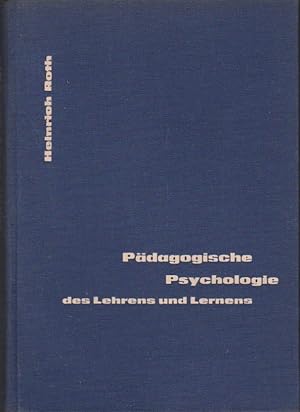 Bild des Verkufers fr Pdagogische Psychologie des Lehrens und Lernens. Heinrich Roth zum Verkauf von Schrmann und Kiewning GbR