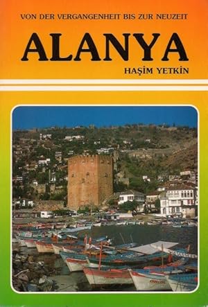 Imagen del vendedor de Alanya von der Vergangenheit bis zur Neuzeit. a la venta por Schrmann und Kiewning GbR