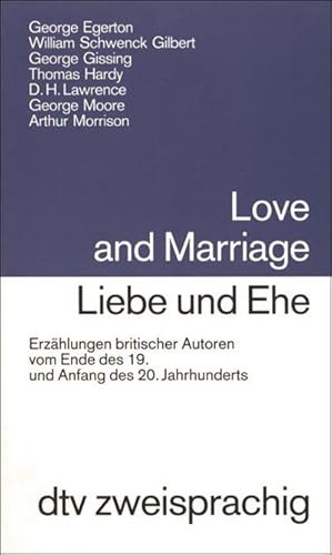 Love and marriage : Erzählungen britischer Autoren vom Ende des 19. und Anfang des 20. Jahrhunder...